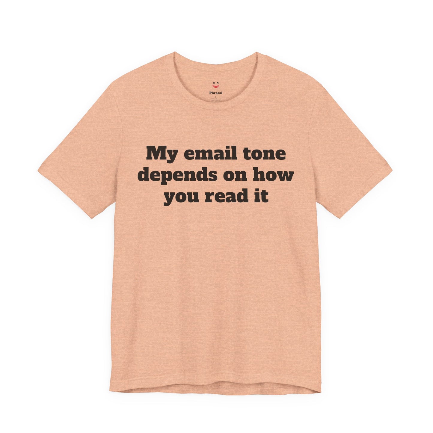 Workday Survivor Shirts - "My Email Tone Depends On How You Read It"
