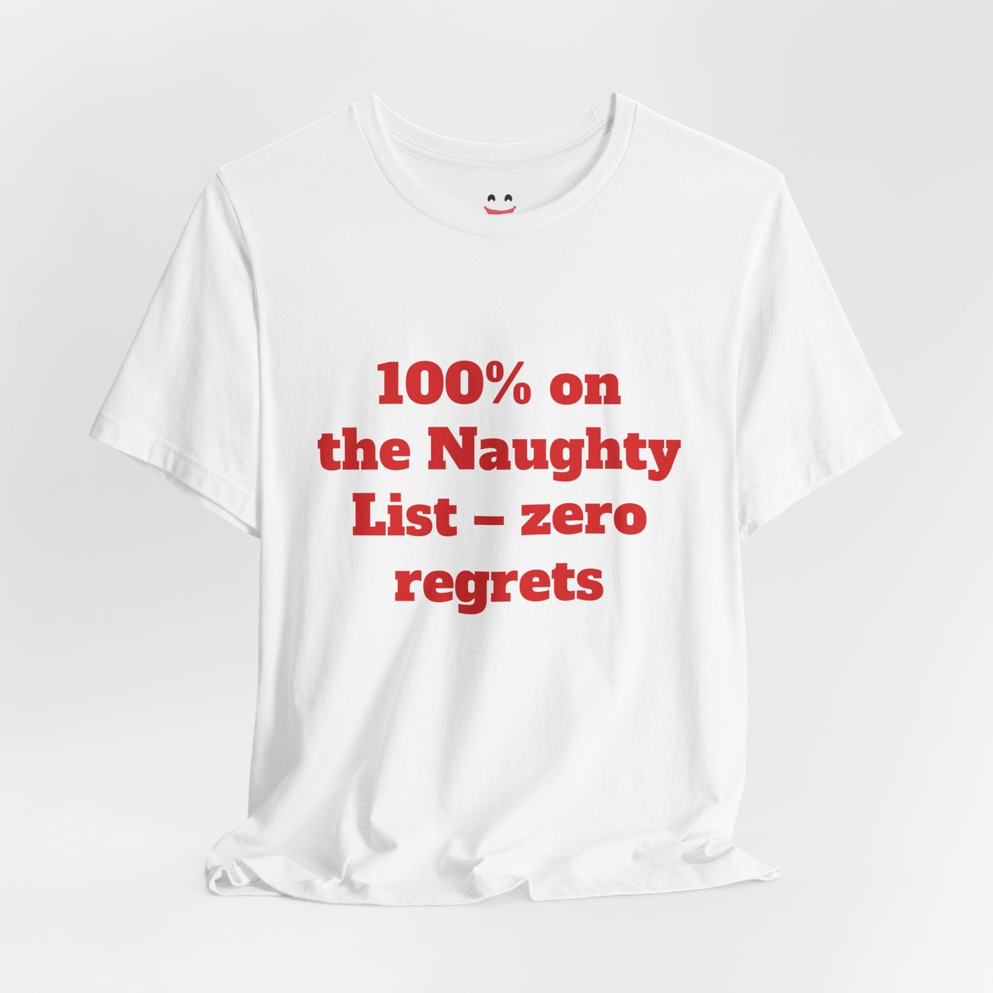 Festive Short Sleeve Tee - "100% on the Naughty List – zero regrets"