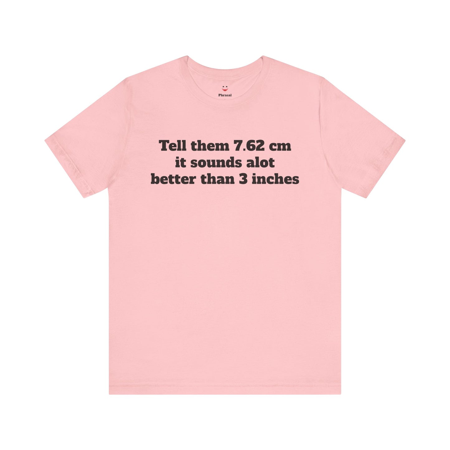 Sassy Love Shirts - "Tell them 7.62 cm it sounds a lot better than 3 inches"
