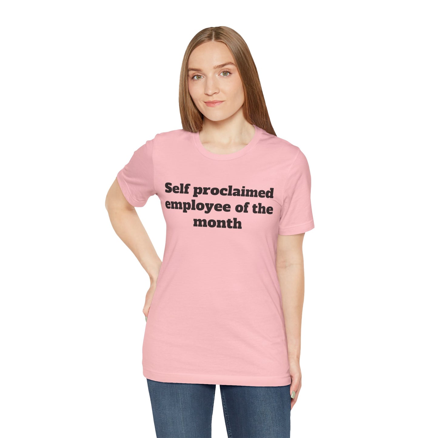 Workday Survivor Shirts - "Self Proclaimed Employee of the Month"