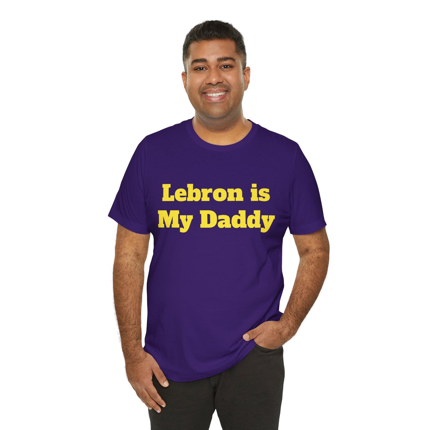 Lebron is My Daddy T-Shirt - Unisex Jersey Short Sleeve