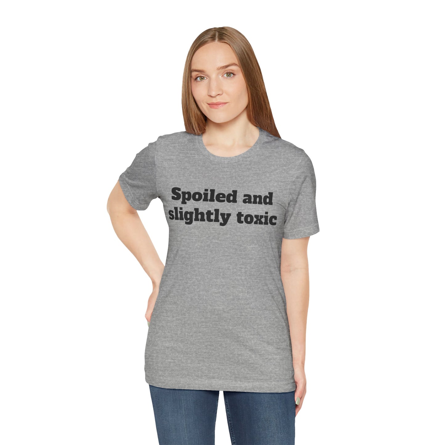 Sassy Love Shirts - "Spoiled and Slightly Toxic"