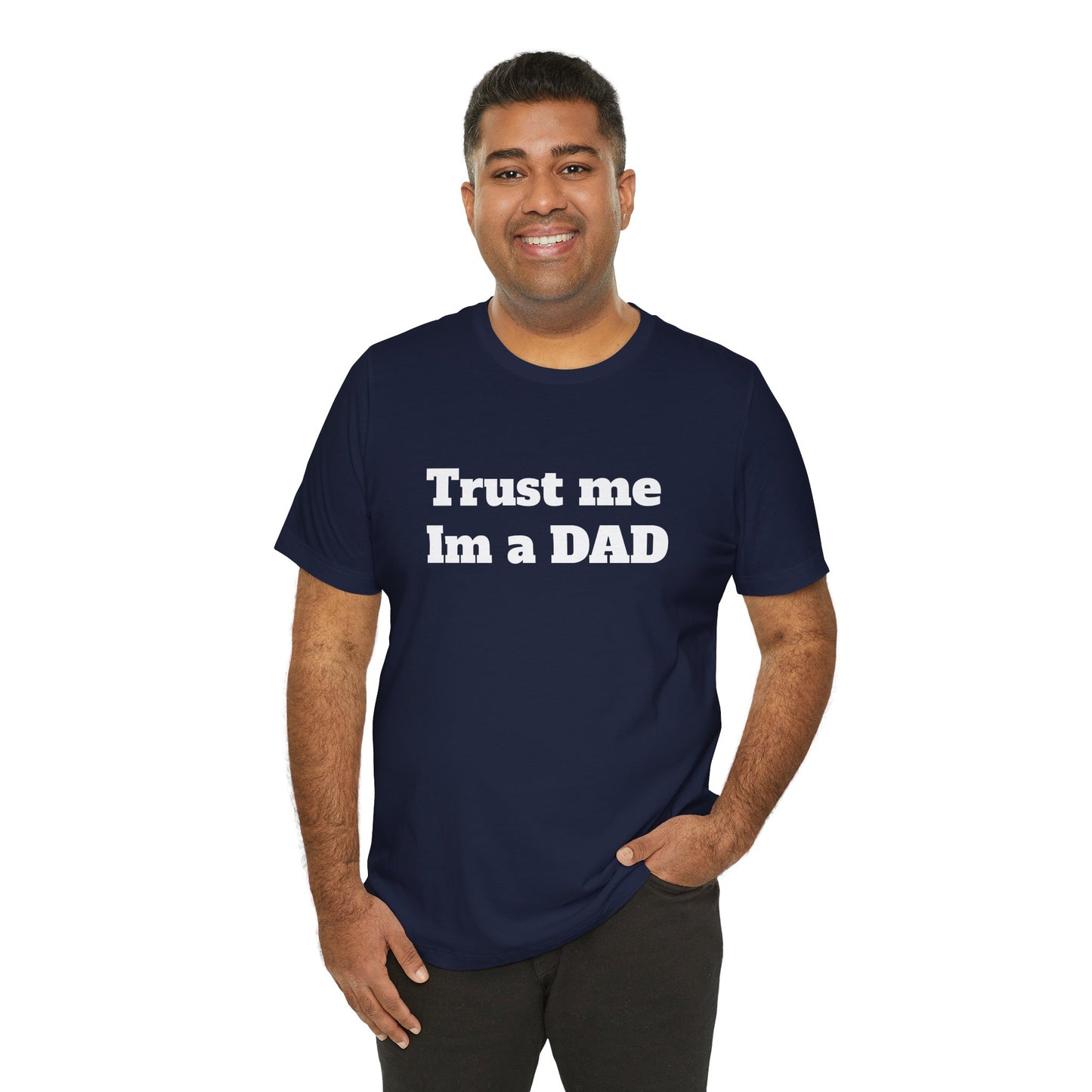 For Dad - "Trust Me I'm a Dad"