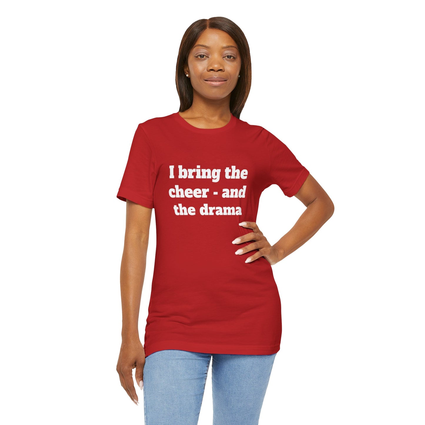 Festive Short Sleeve Tee - "I bring the cheer - and the drama"