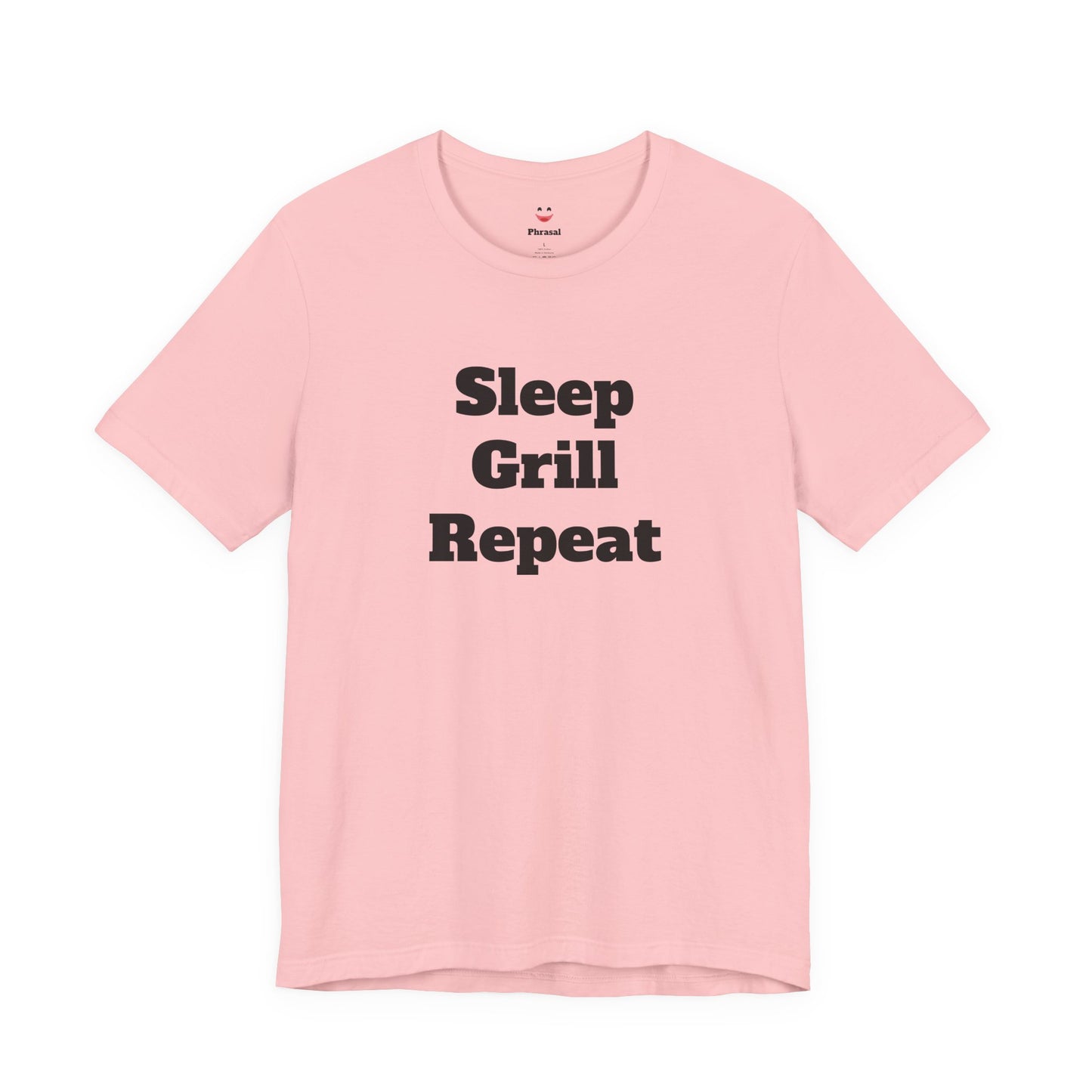 For Dad - "Sleep Grill Repeat"
