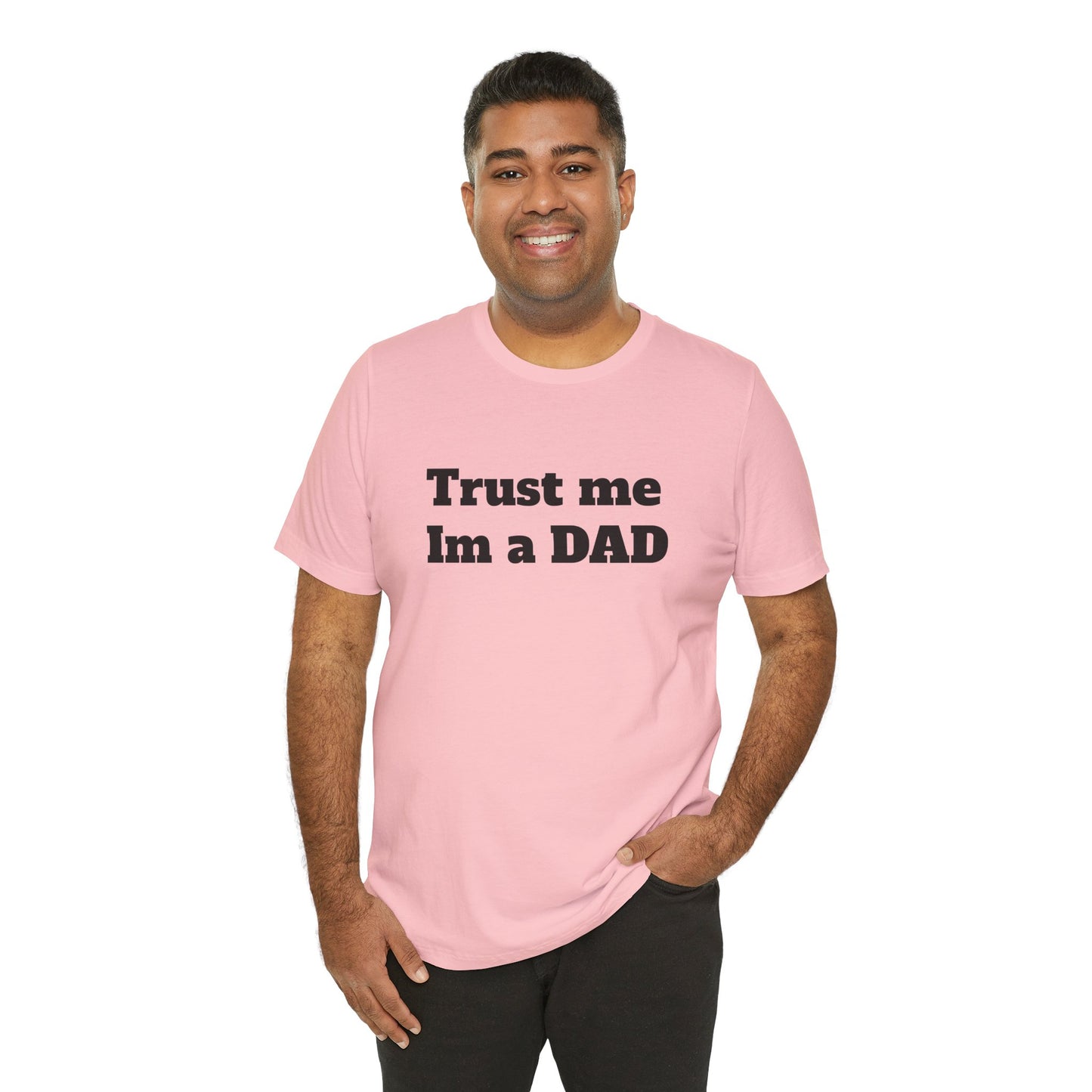 For Dad - "Trust Me I'm a Dad"