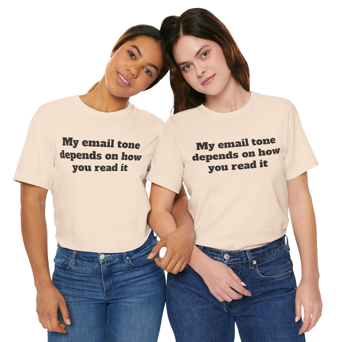 Workday Survivor Shirts - "My Email Tone Depends On How You Read It"