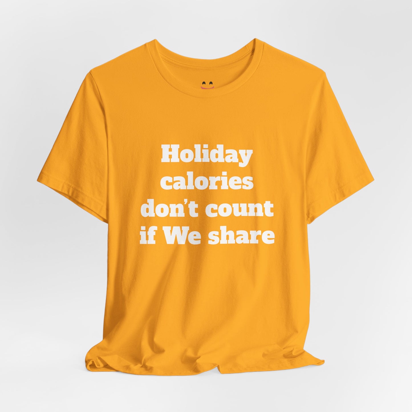 Festive Short Sleeve Tee - "Holiday calories don’t count if We share."
