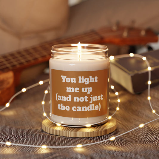 Scented Soy Candle, ''You light me up (and not just the candle)'', 9oz