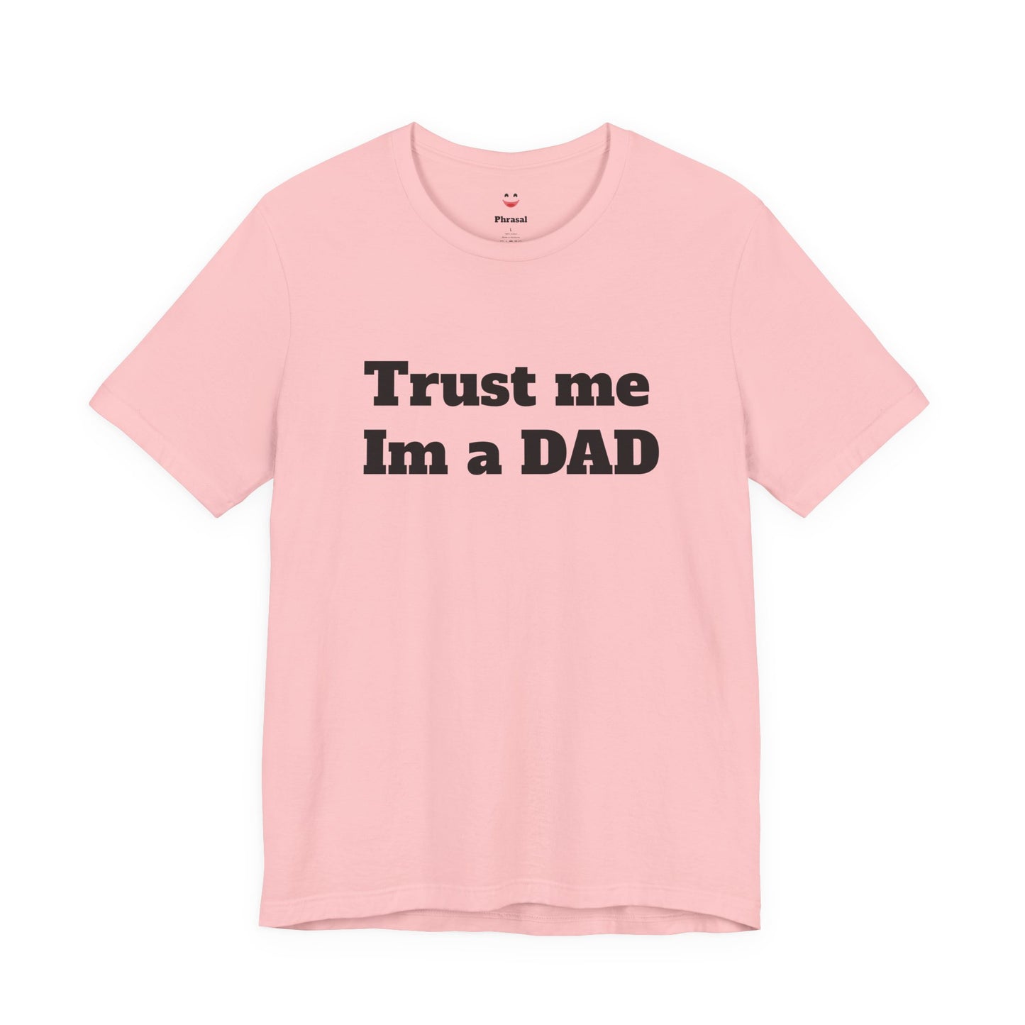 For Dad - "Trust Me I'm a Dad"