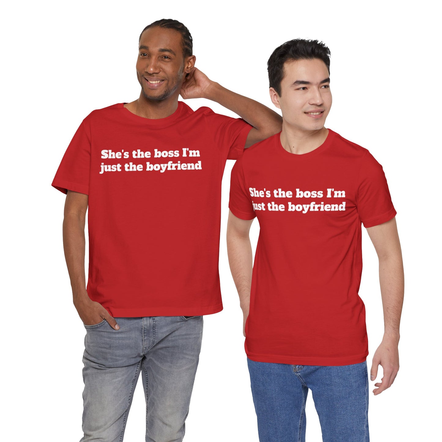 Sassy Love Shirts - "She's the Boss I'm Just the Boyfriend"