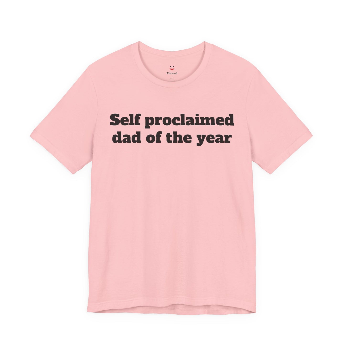 For Dad - "Self proclaimed dad of the year"