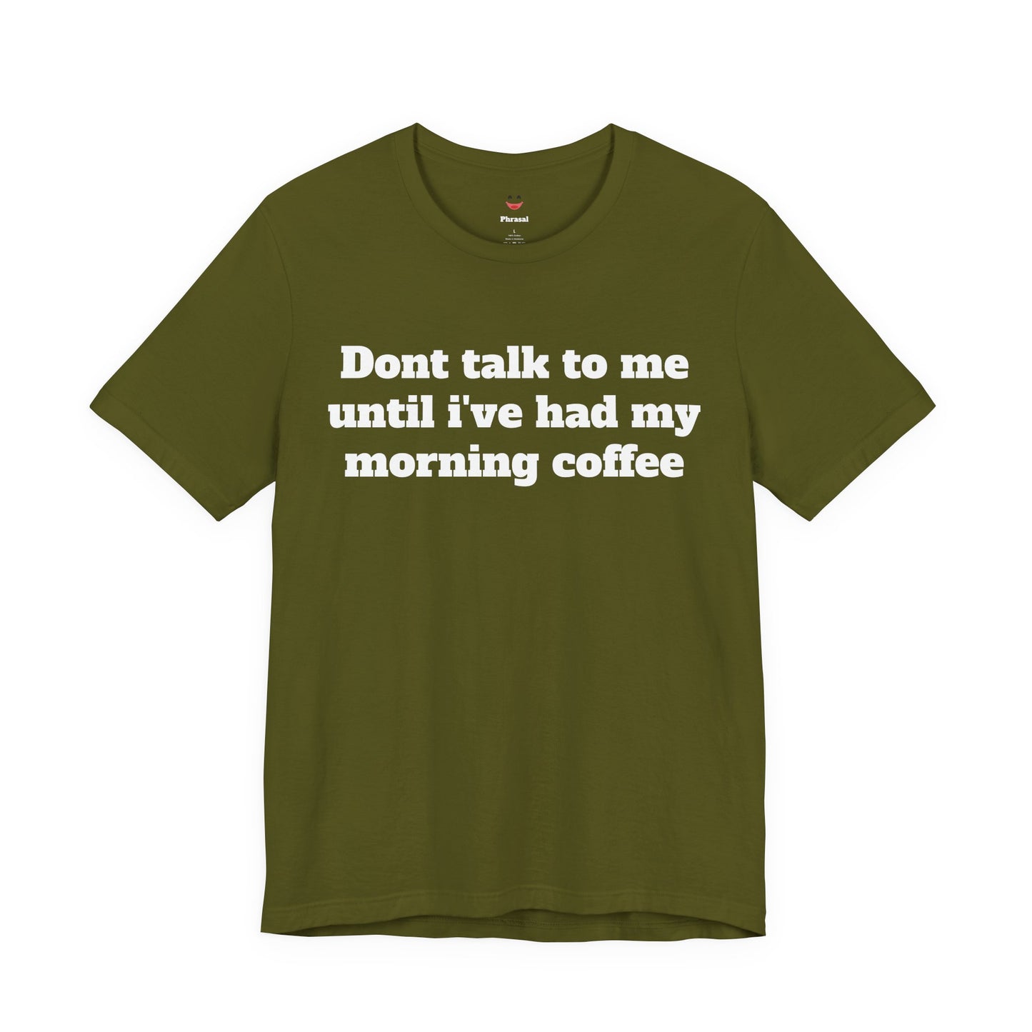 Workday Survivor Shirts - "Dont Talk To Me Until I’ve Had My Morning Coffee"