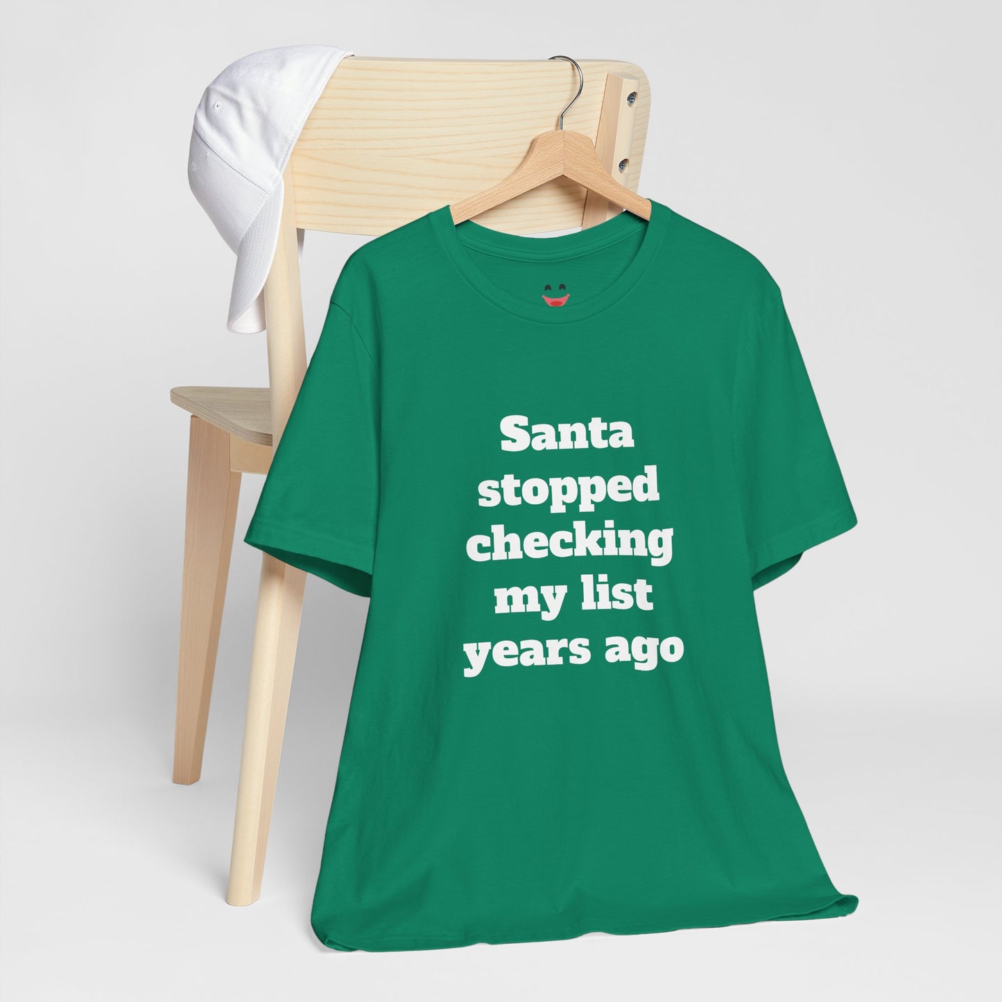 Festive Short Sleeve Tee - "Santa stopped checking my list years ago"