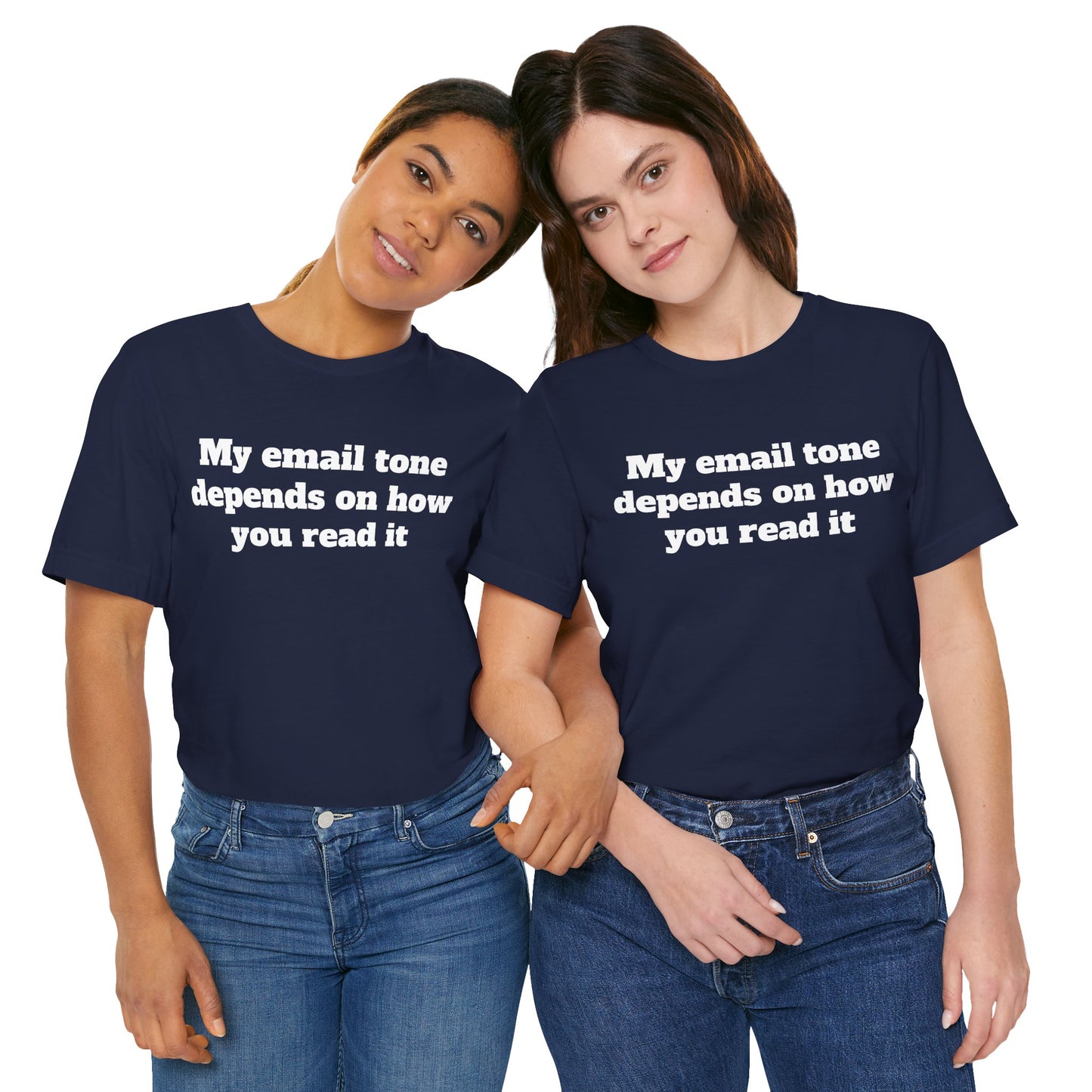 Workday Survivor Shirts - "My Email Tone Depends On How You Read It"