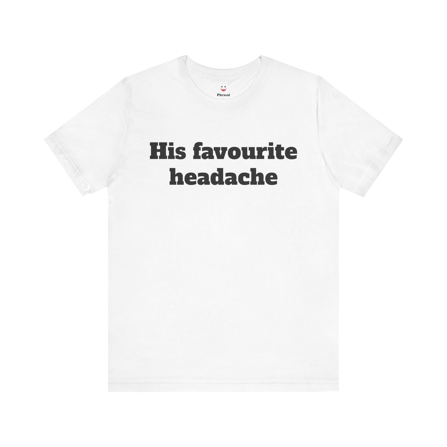 Sassy Love Shirts - "His Favourite Headache"