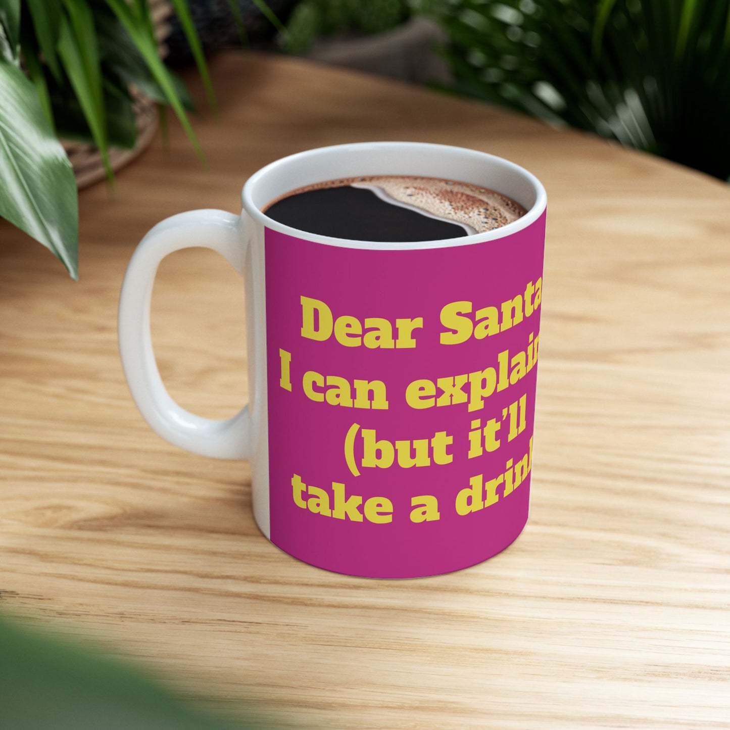 Funny Ceramic Mug - "Dear Santa, I can explain (but it’ll take a drink)" 11oz & 15oz