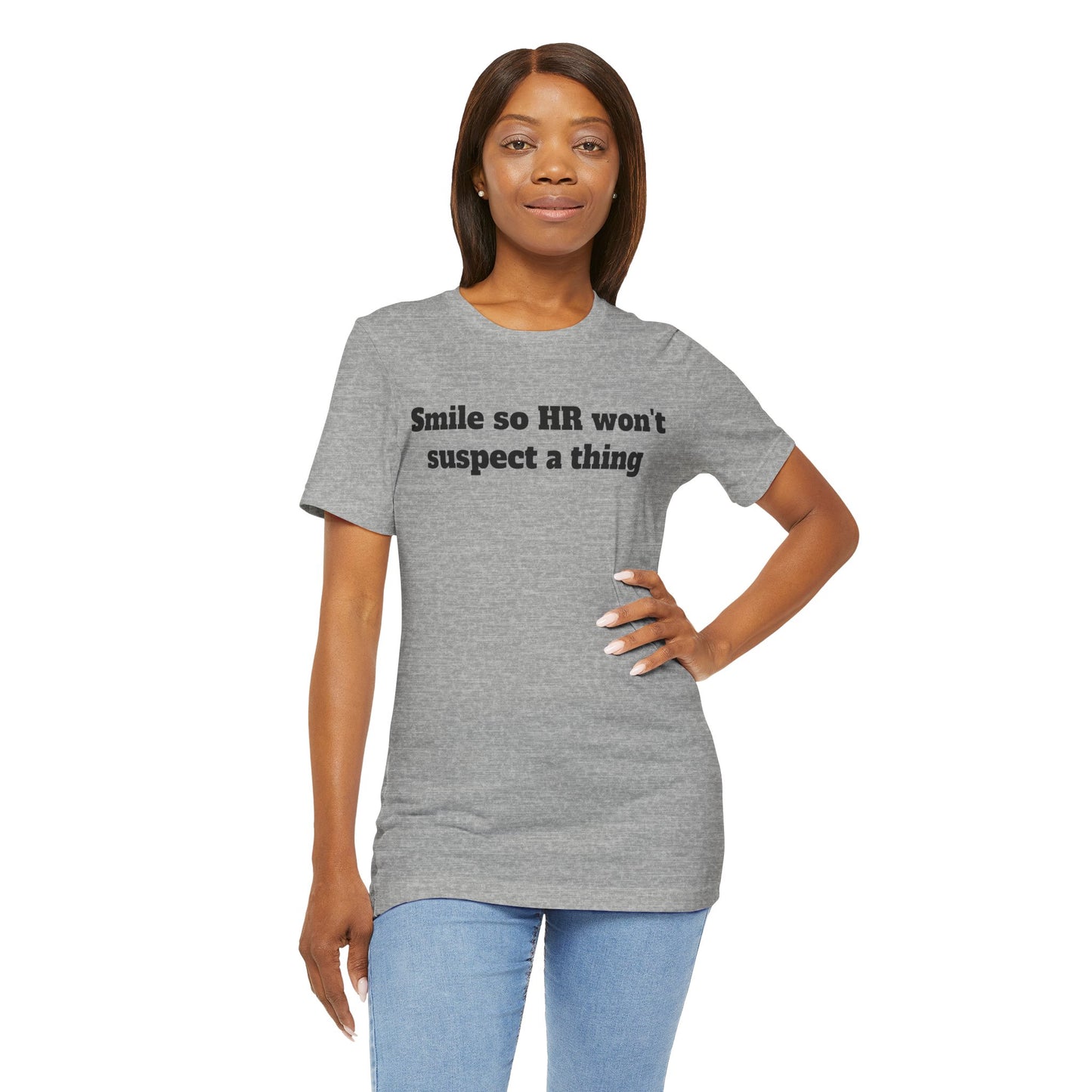 Workday Survivor Shirts - "Smile So HR Won't Suspect a Thing"