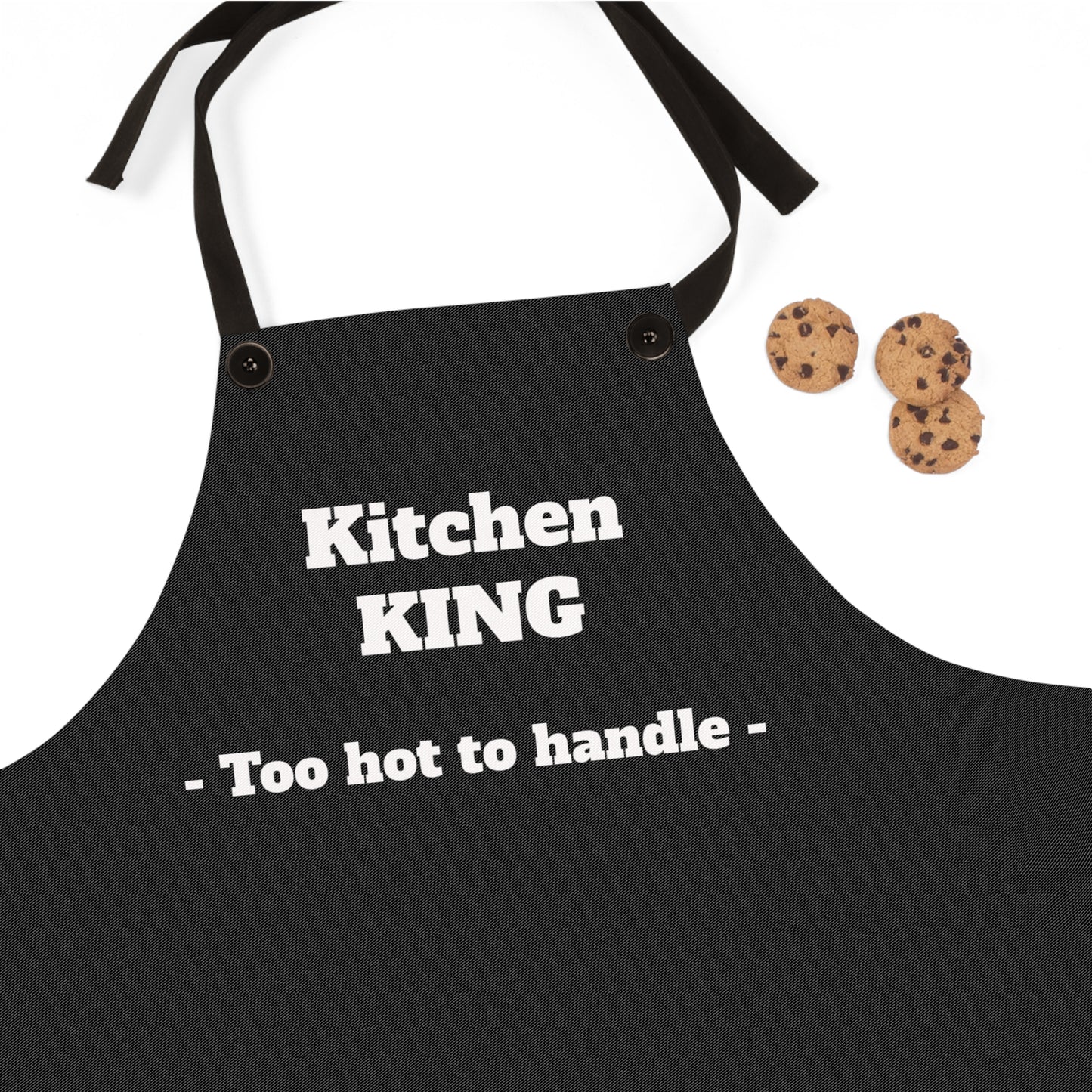Kitchen KING - ''Too hot to handle - Fun Cooking Gift for Him''