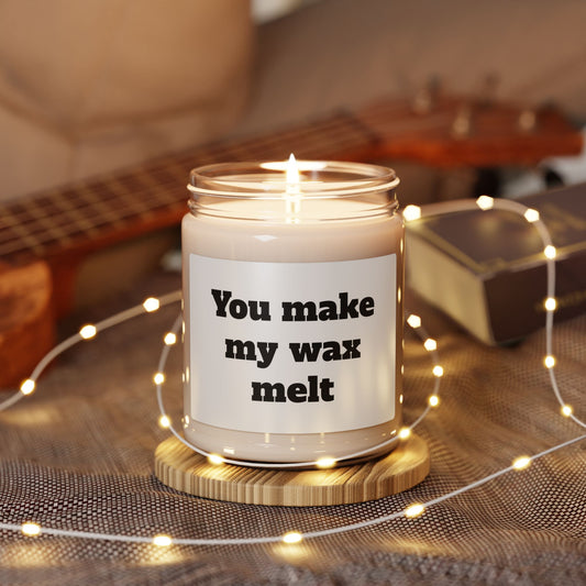 Scented Soy Candle, ''You make my wax melt'', 9oz