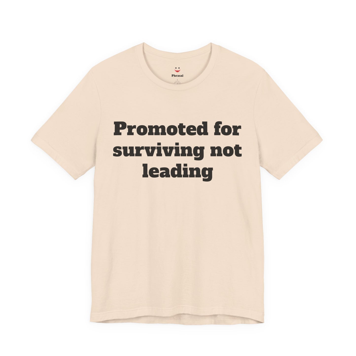 Workday Survivor Shirts - "Promoted for surviving not leading"