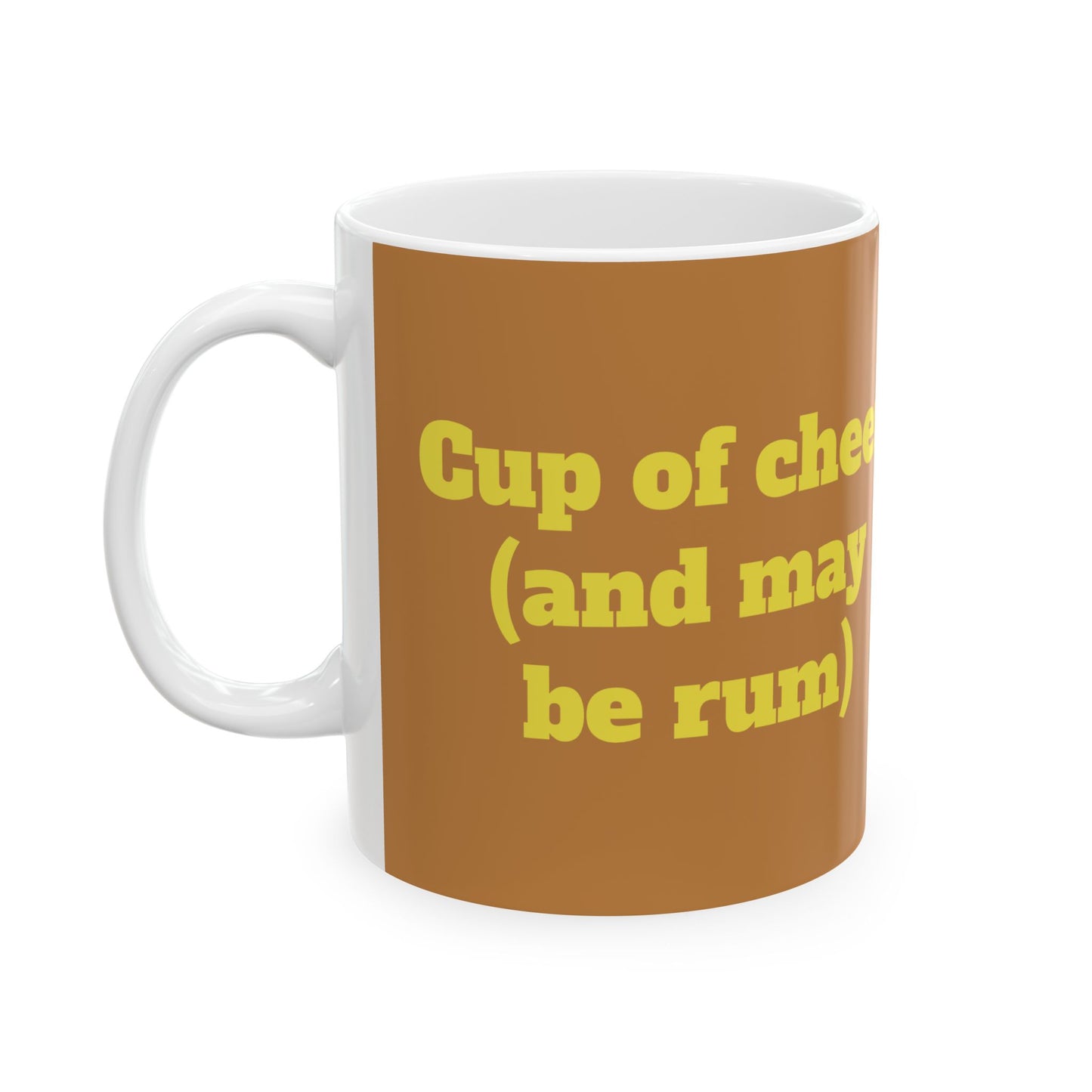 Funny Ceramic Mug - "Cup of cheer (and maybe rum)." 11oz & 15oz