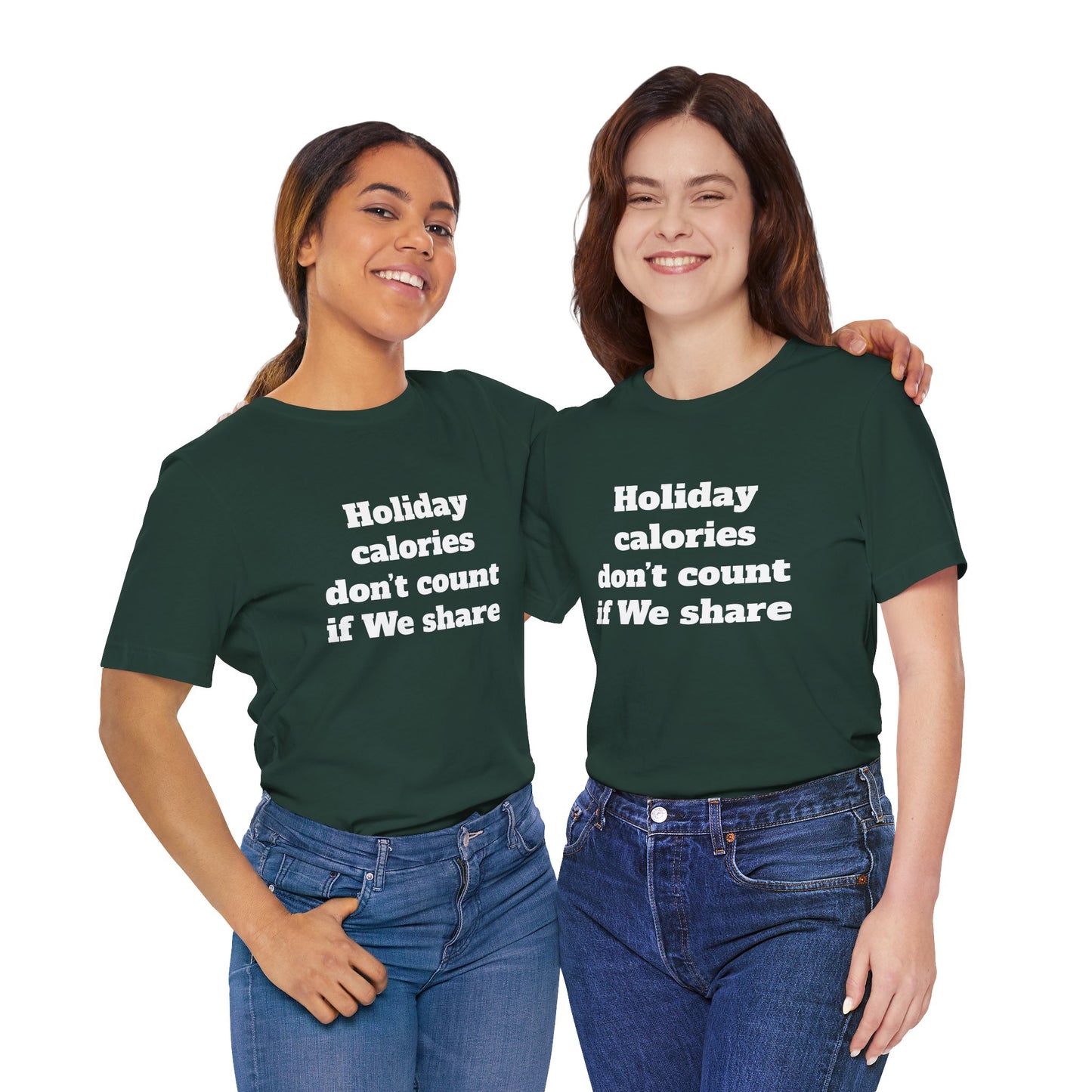 Festive Short Sleeve Tee - "Holiday calories don’t count if We share."