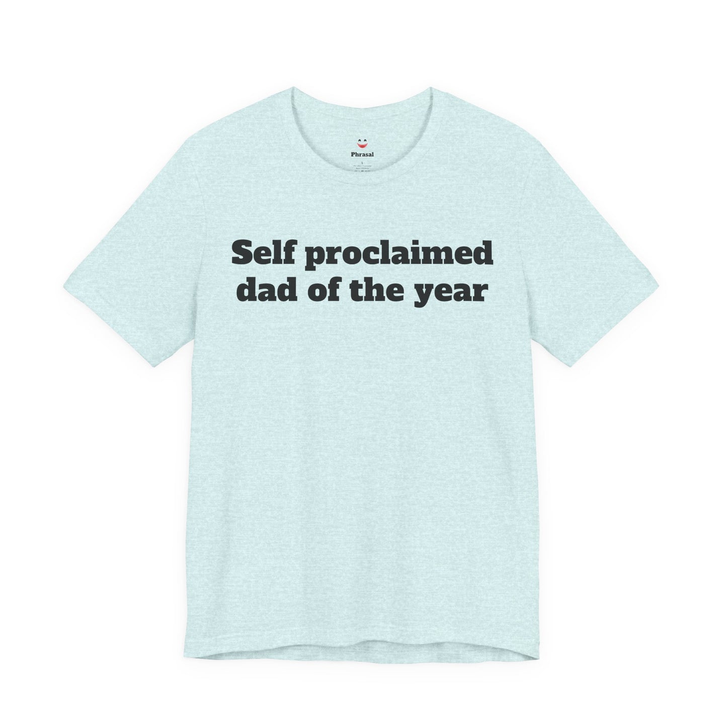 For Dad - "Self proclaimed dad of the year"