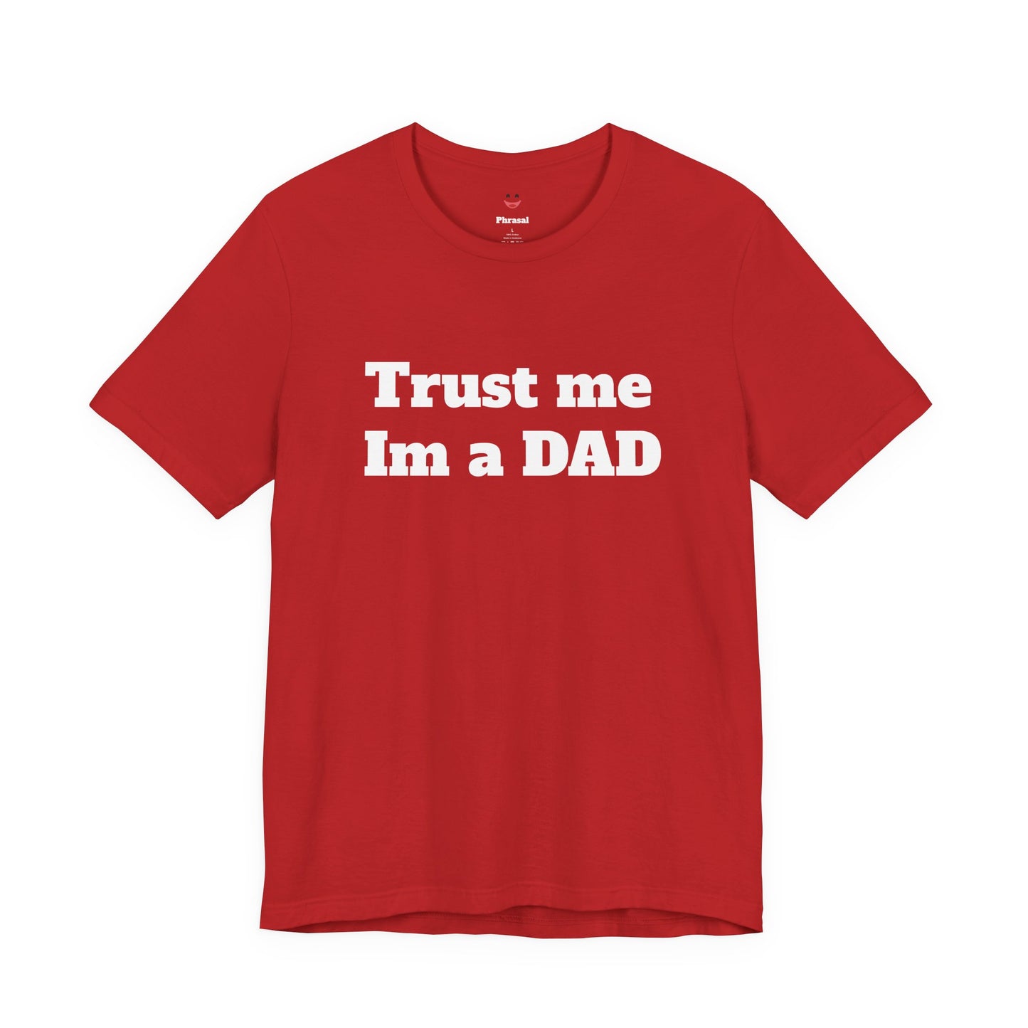 For Dad - "Trust Me I'm a Dad"