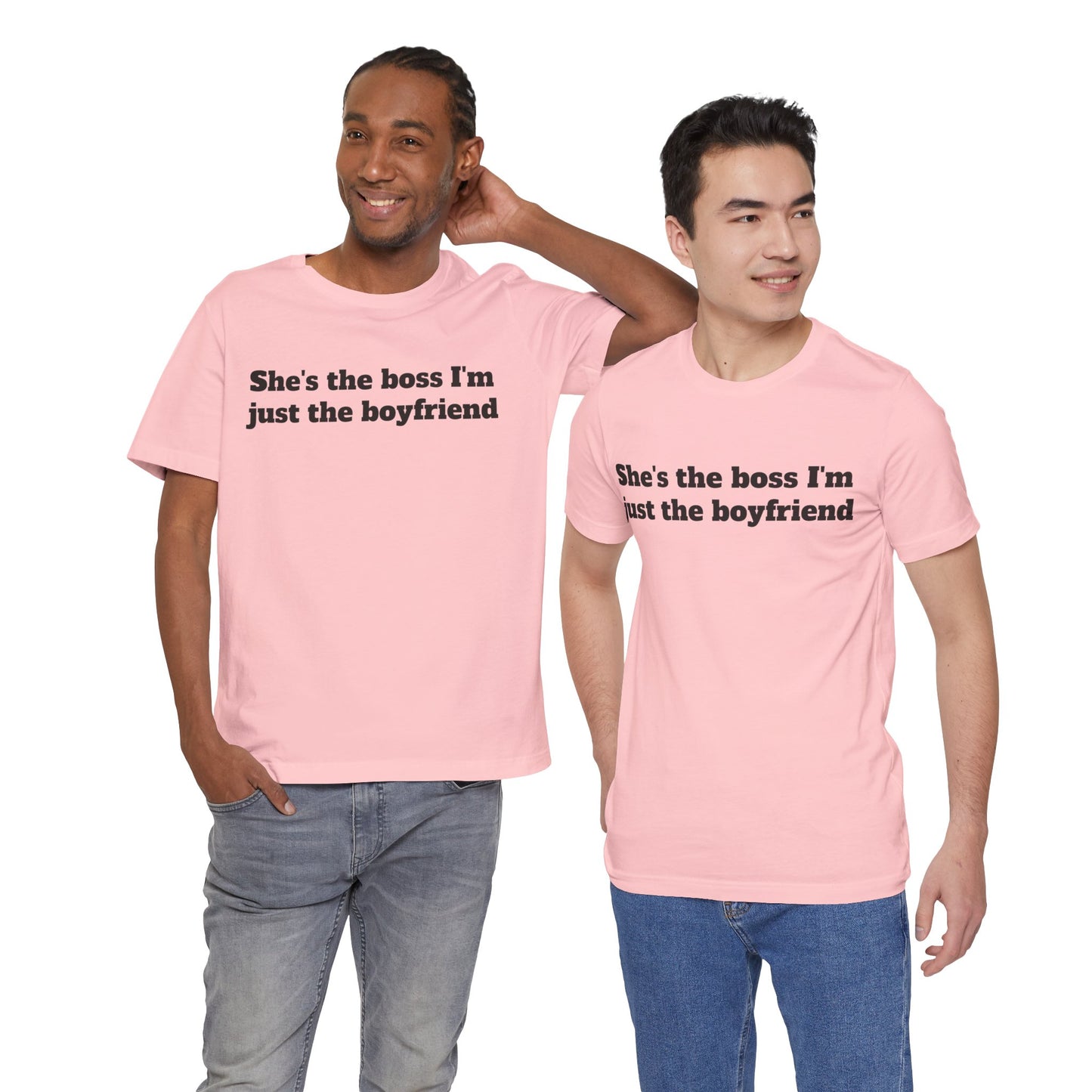Sassy Love Shirts - "She's the Boss I'm Just the Boyfriend"