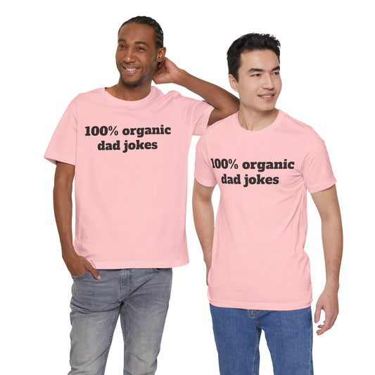 For Dad - "100% organic dad jokes"