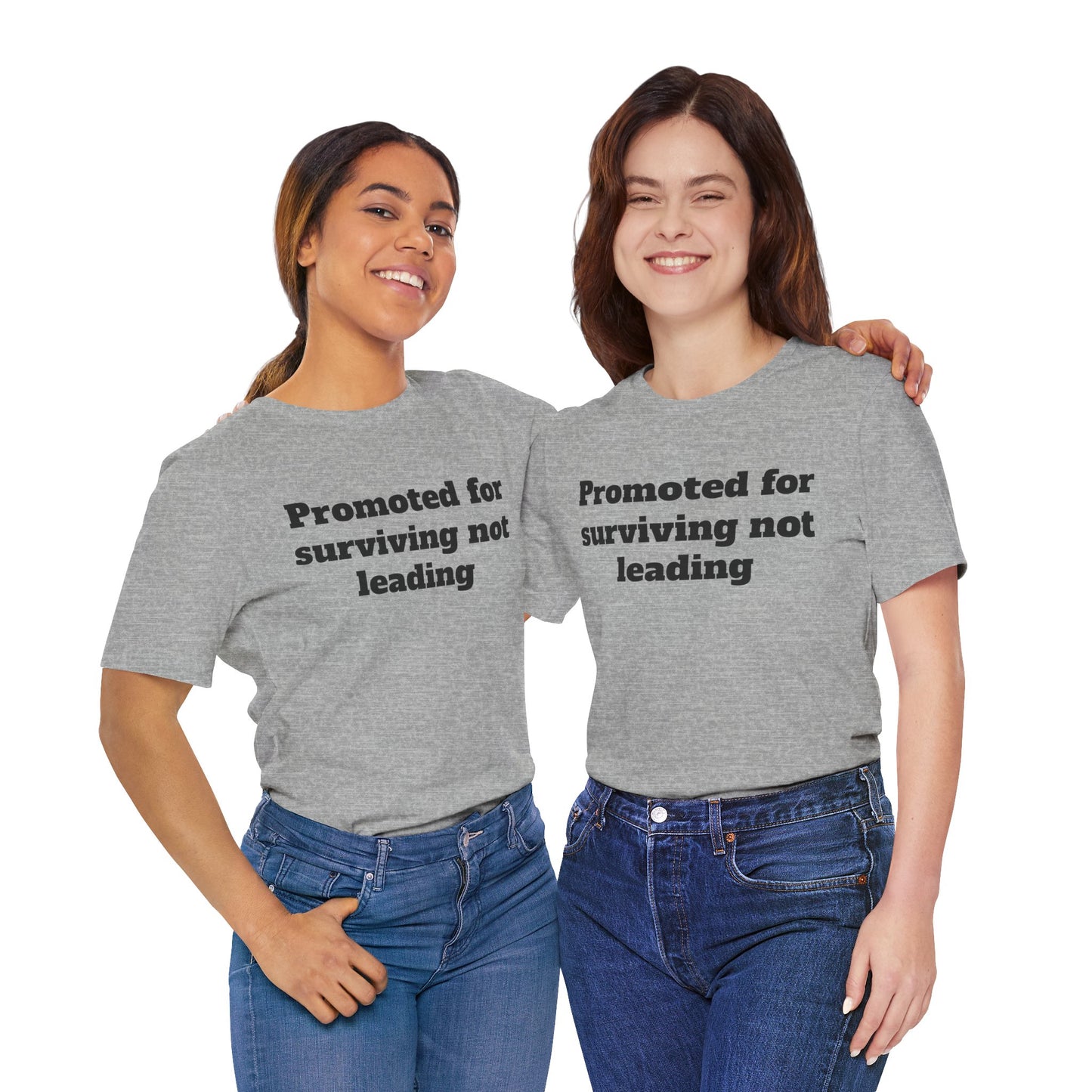Workday Survivor Shirts - "Promoted for surviving not leading"