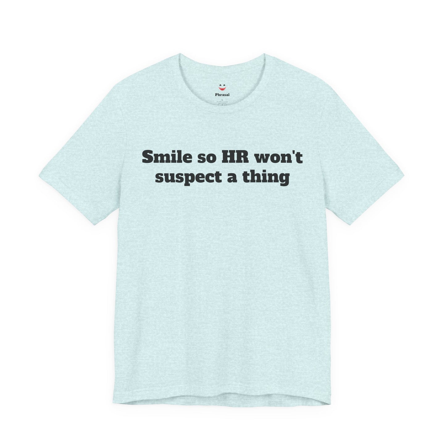 Workday Survivor Shirts - "Smile So HR Won't Suspect a Thing"