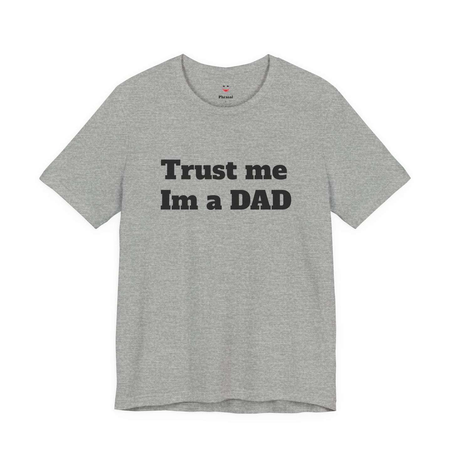 For Dad - "Trust Me I'm a Dad"
