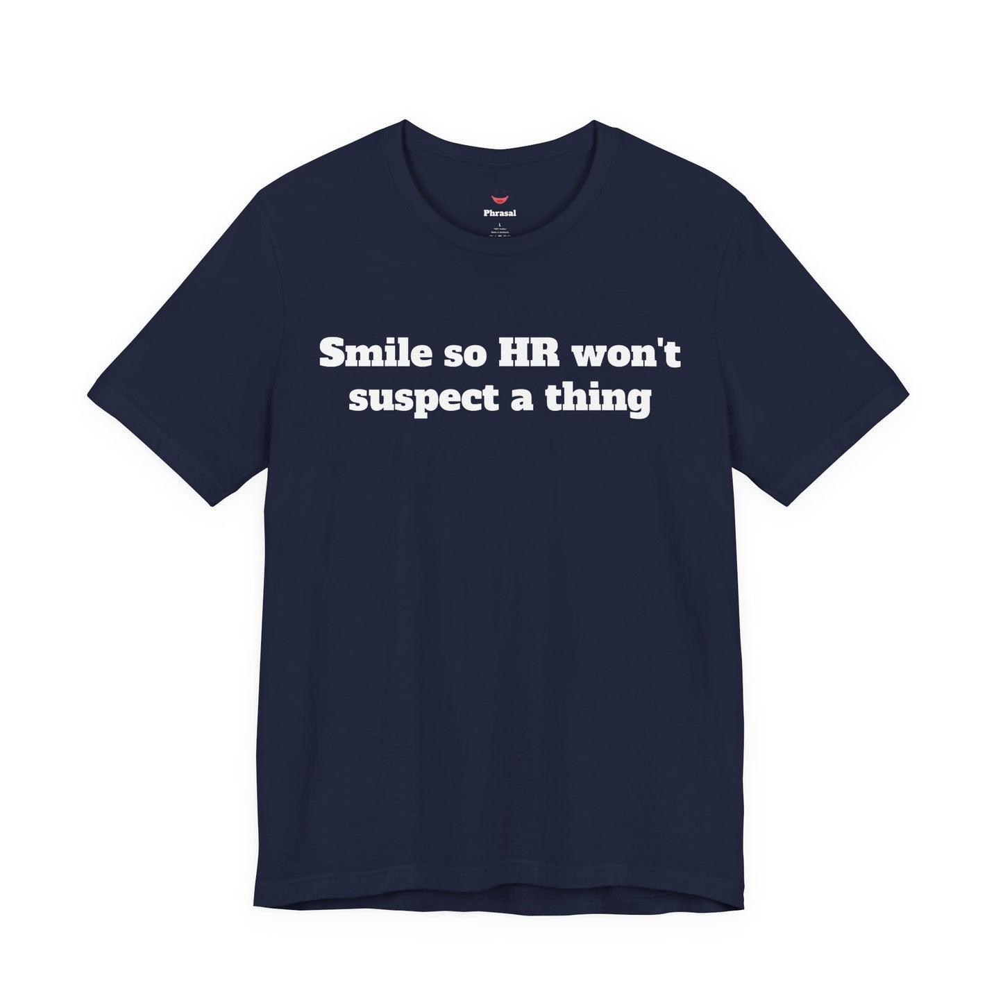 Workday Survivor Shirts - "Smile So HR Won't Suspect a Thing"