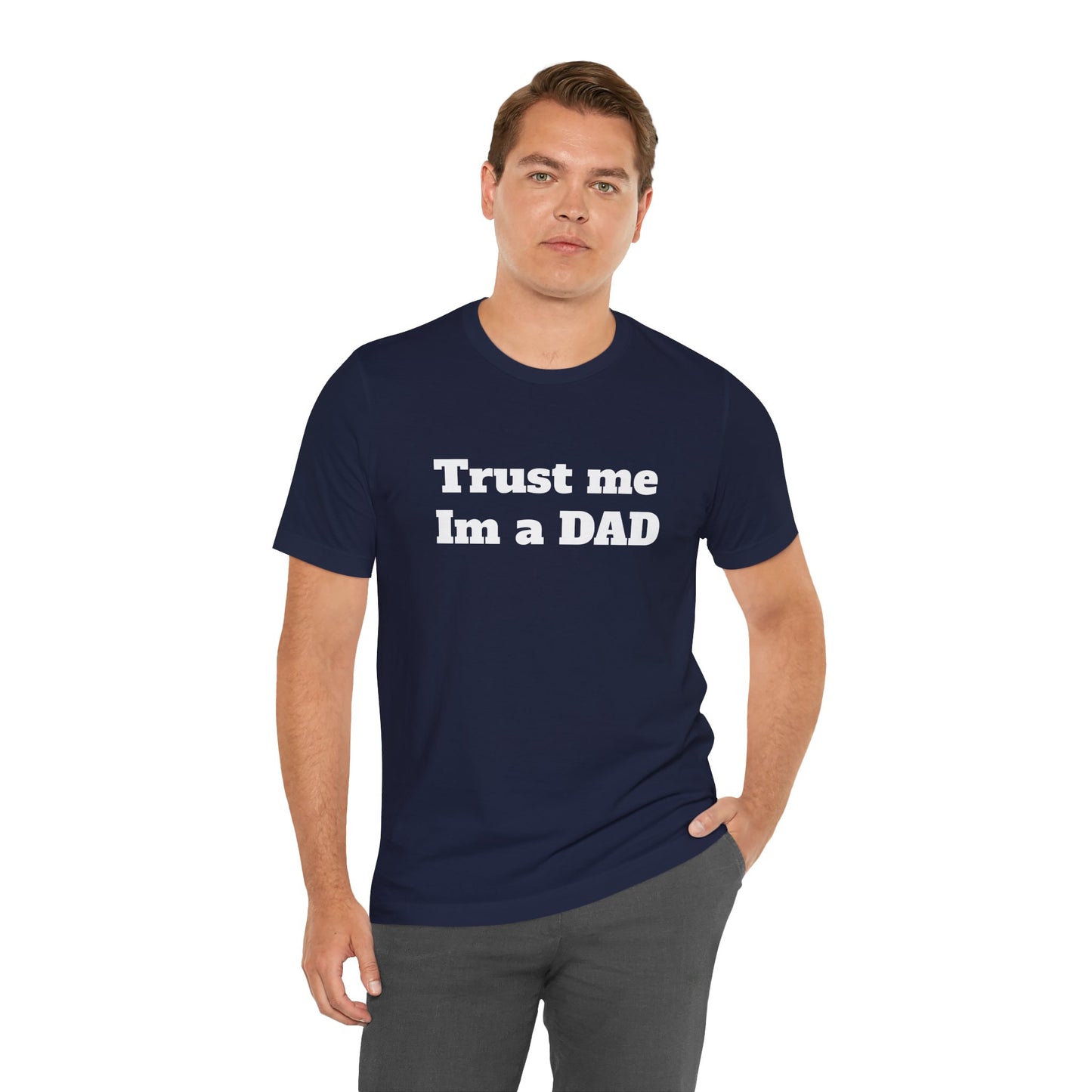 For Dad - "Trust Me I'm a Dad"