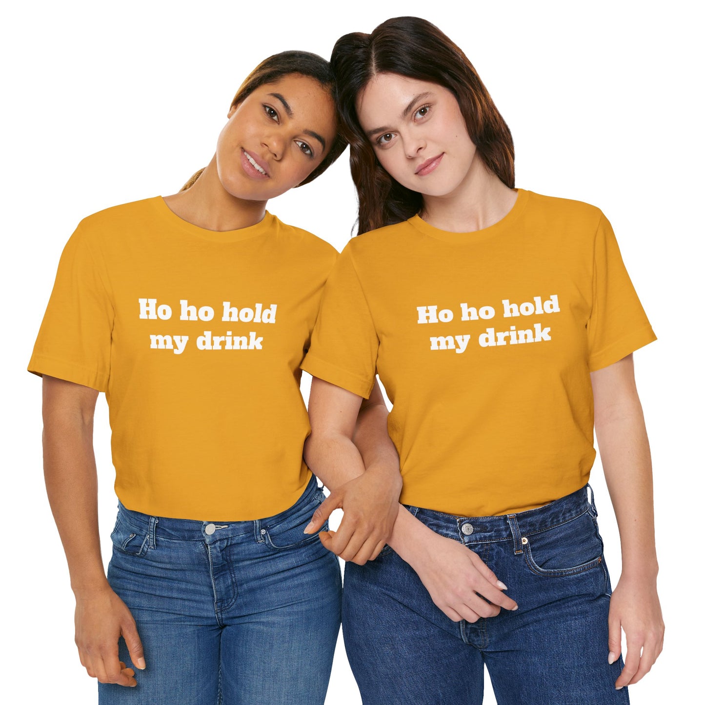 Festive Short Sleeve Tee - "Ho ho hold my drink"
