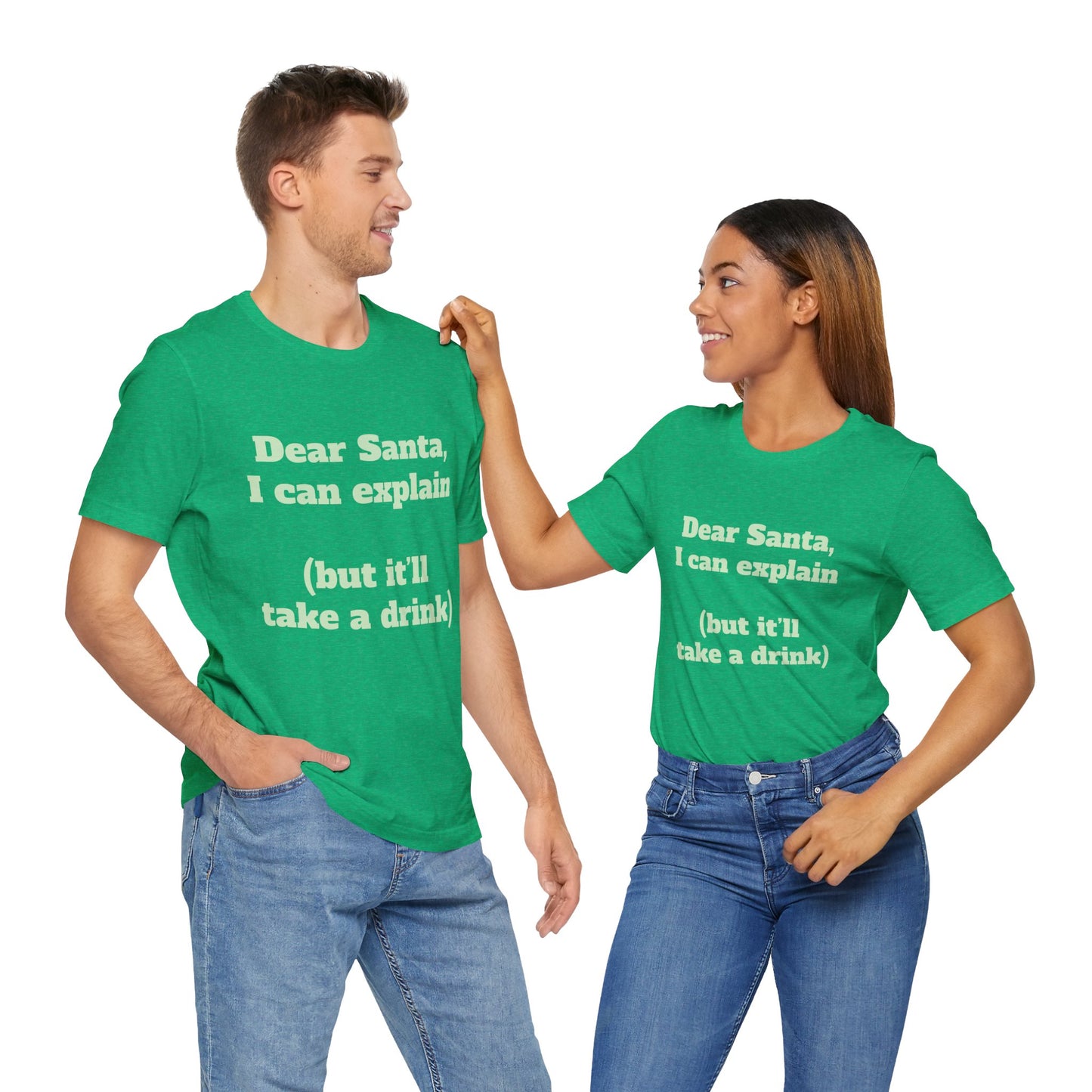 Festive Short Sleeve Tee - "Dear Santa, I can explain  (but it’ll take a drink)"