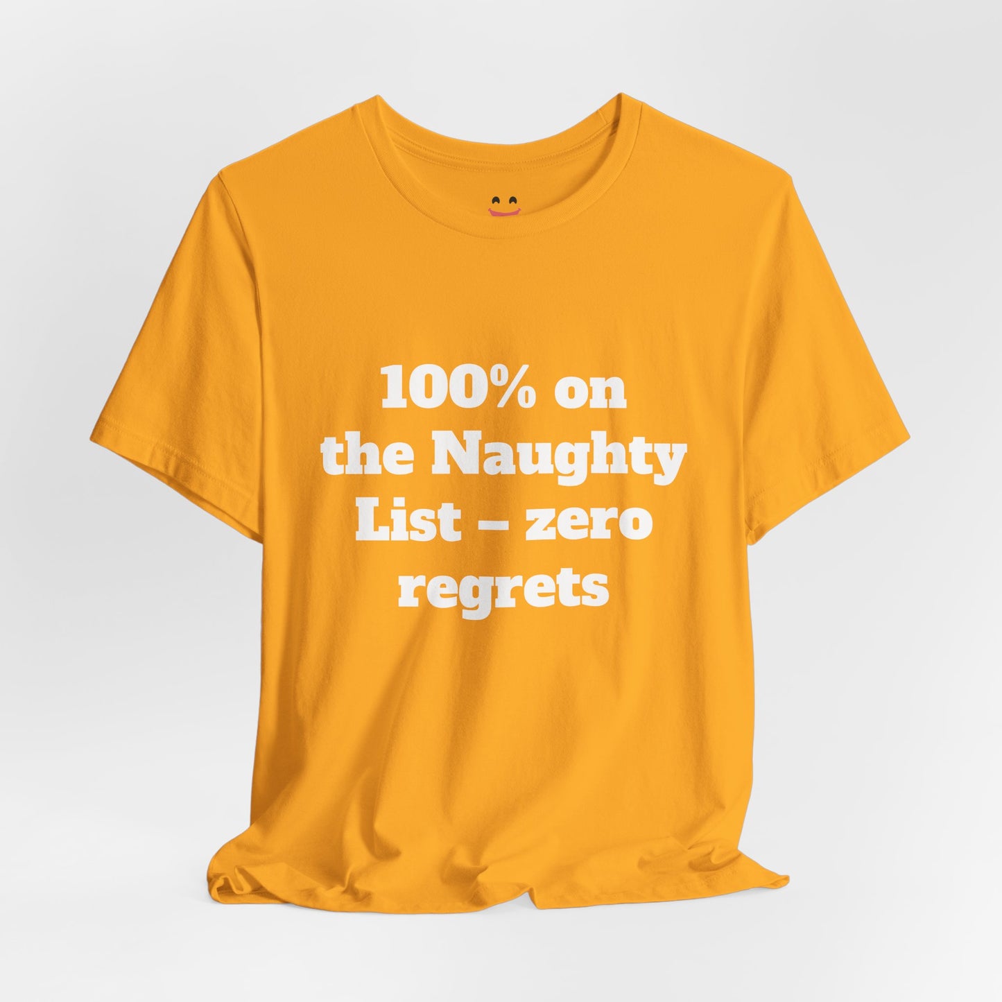 Festive Short Sleeve Tee - "100% on the Naughty List – zero regrets"