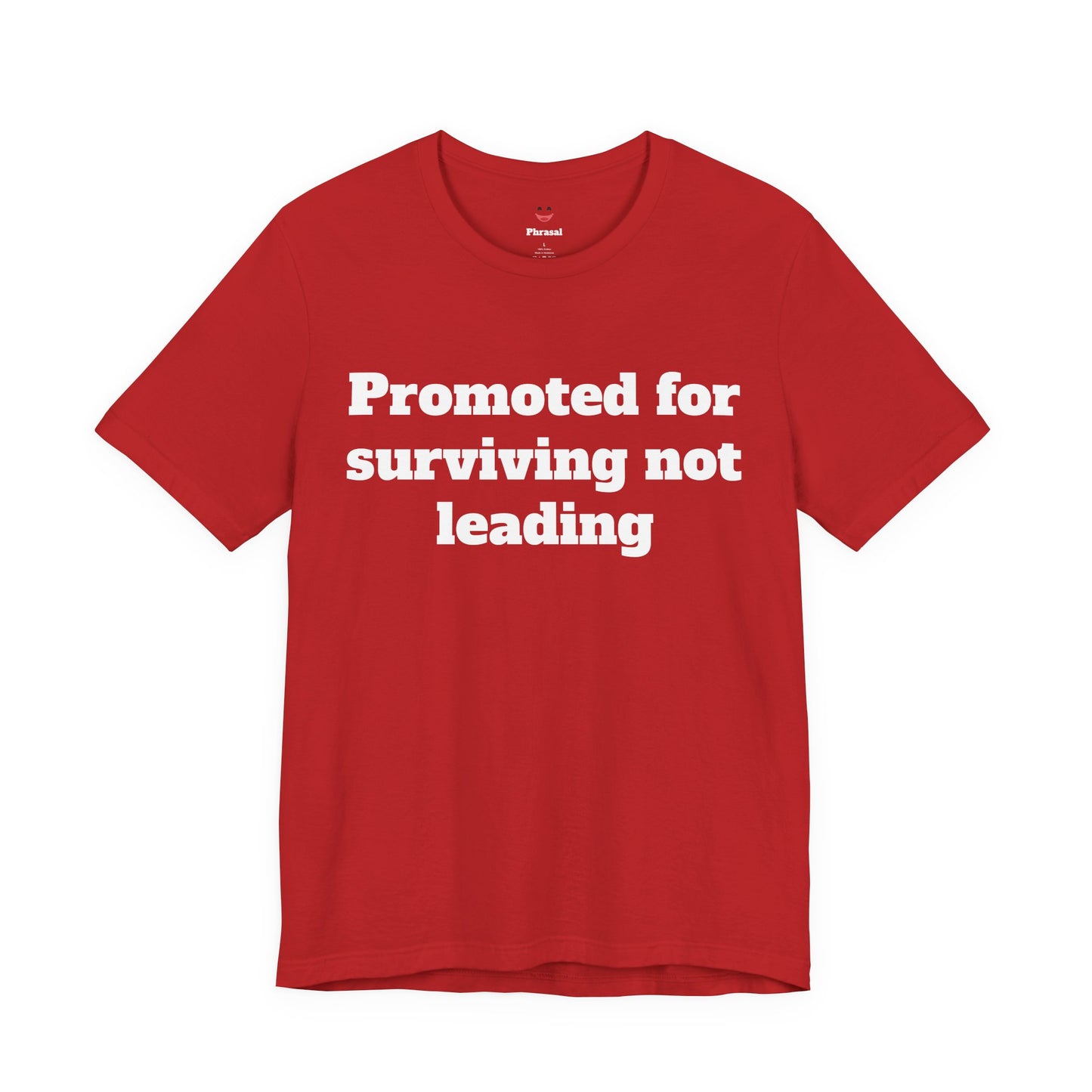 Workday Survivor Shirts - "Promoted for surviving not leading"