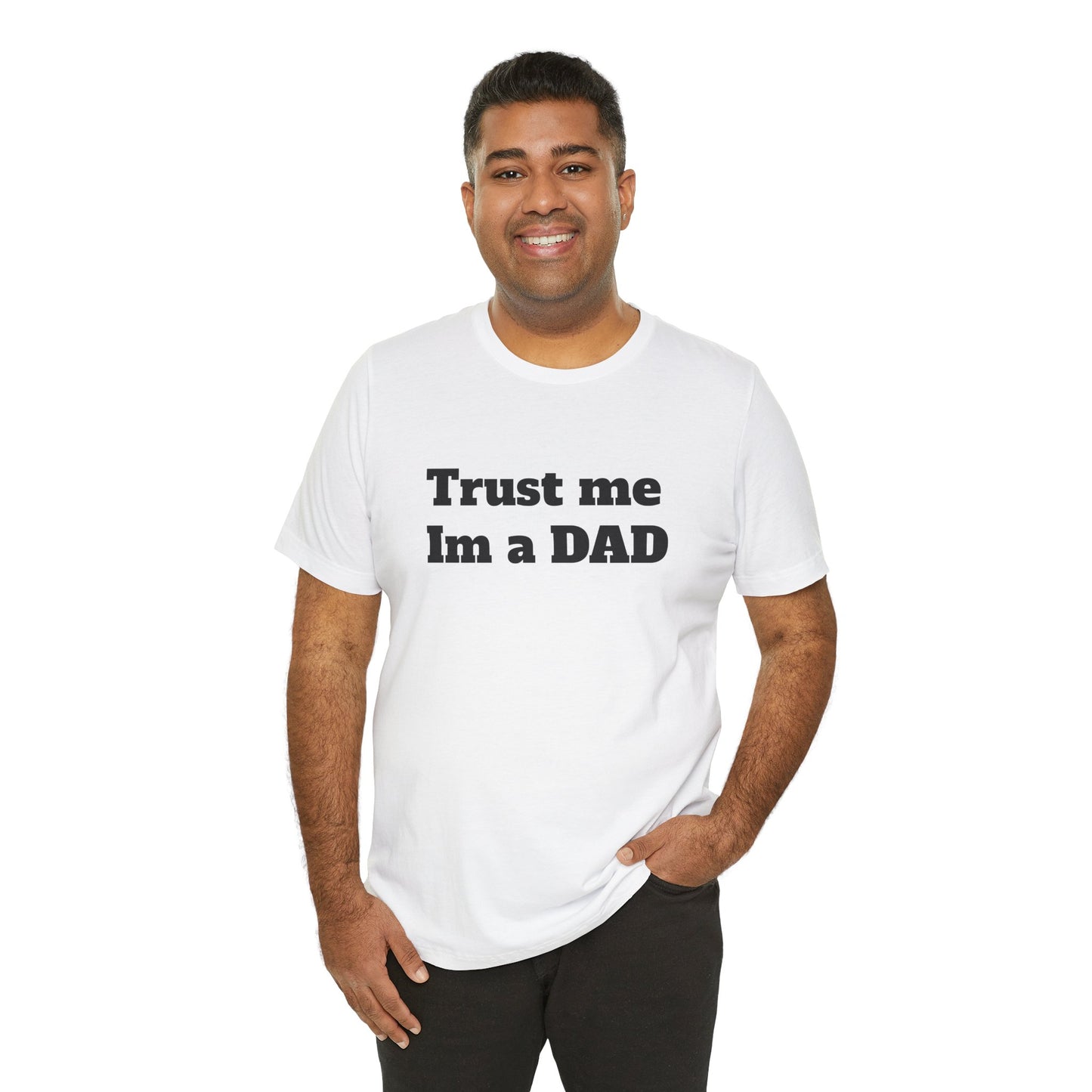 For Dad - "Trust Me I'm a Dad"