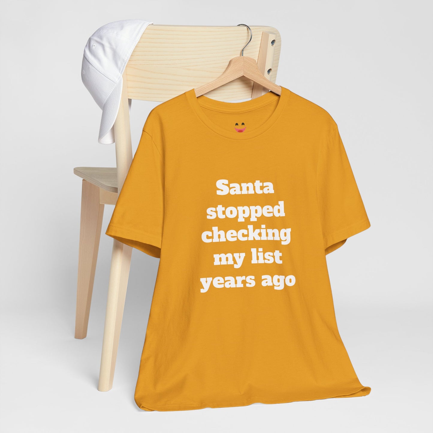 Festive Short Sleeve Tee - "Santa stopped checking my list years ago"