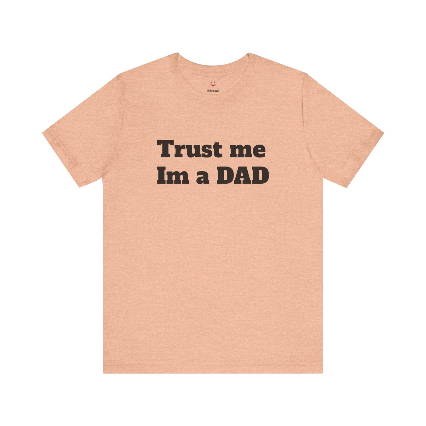 For Dad - "Trust Me I'm a Dad"