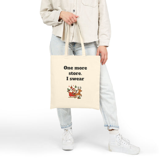 Stylish Cotton Tote Bag ''One more store. I swear''
