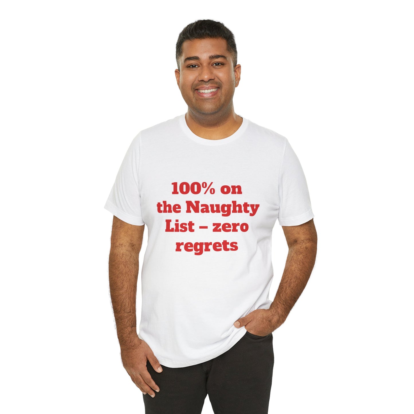 Festive Short Sleeve Tee - "100% on the Naughty List – zero regrets"