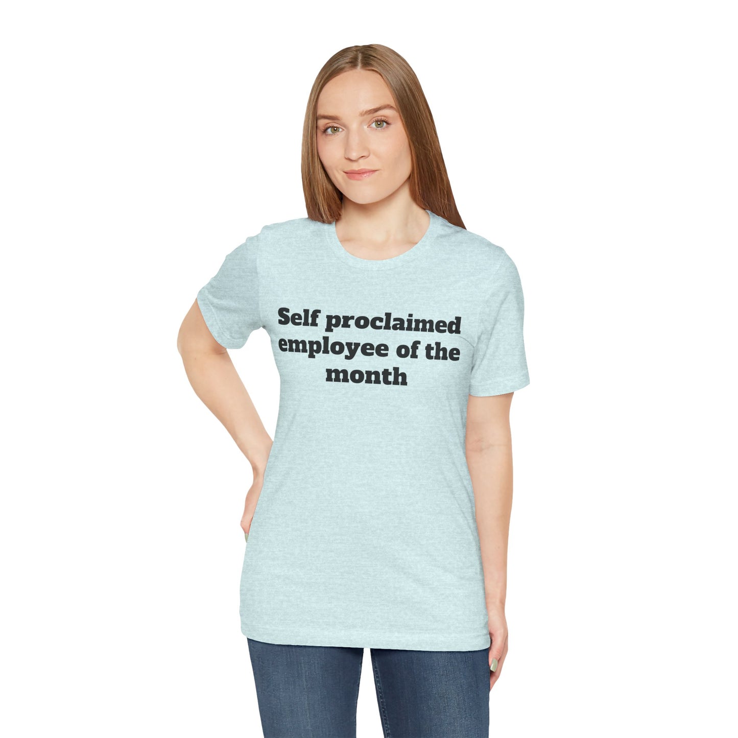 Workday Survivor Shirts - "Self Proclaimed Employee of the Month"