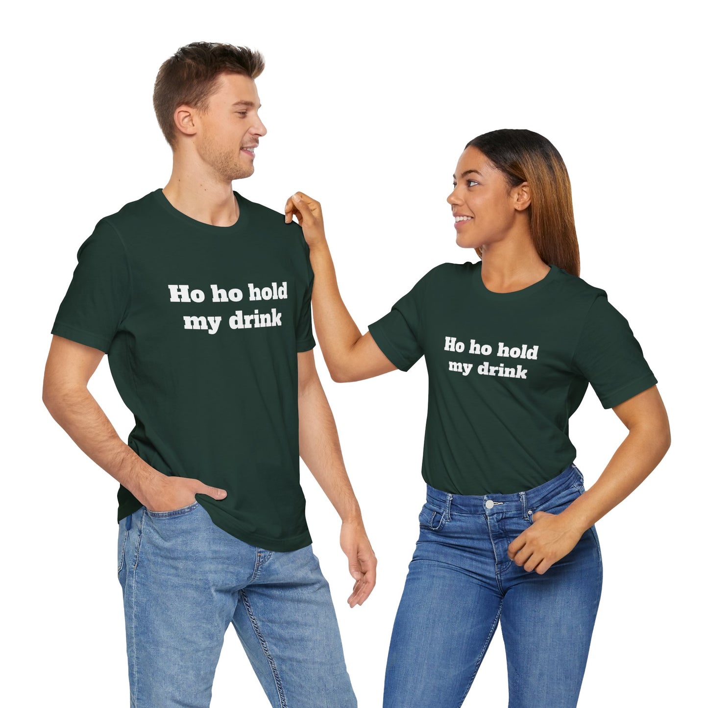 Festive Short Sleeve Tee - "Ho ho hold my drink"