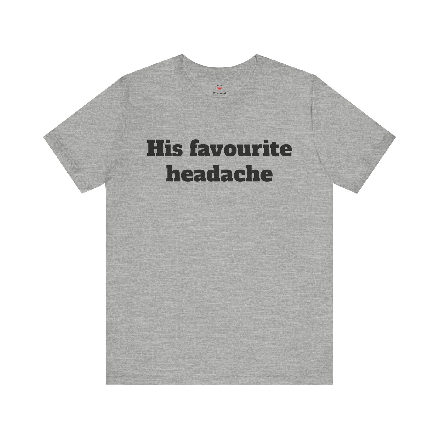 Sassy Love Shirts - "His Favourite Headache"