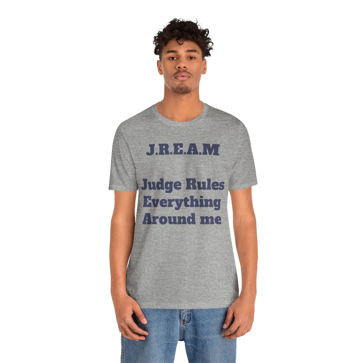 J.R.E.A.M. "Judge Rules Everything Around Me"