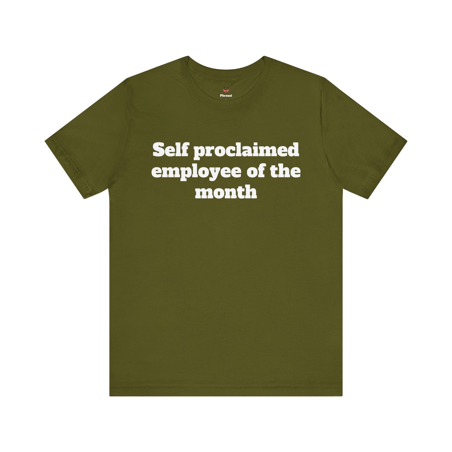 Workday Survivor Shirts - "Self Proclaimed Employee of the Month"